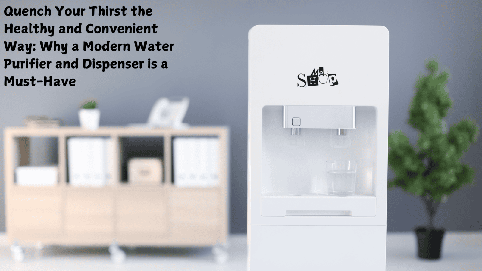 Why Is a Water Dispenser Essential for Healthy Living?